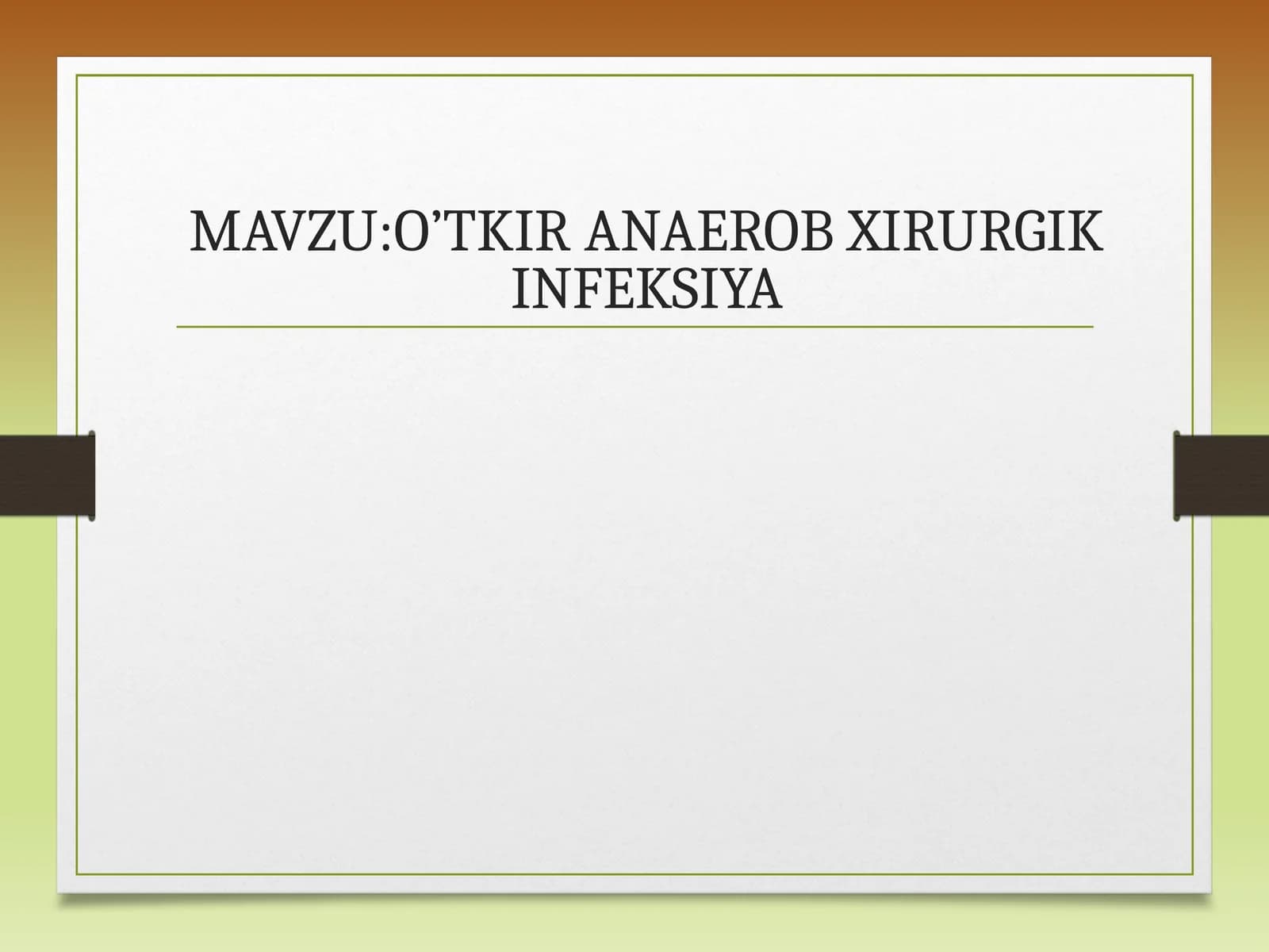 O’TKIR ANAEROB XIRURGIK INFEKSIYA