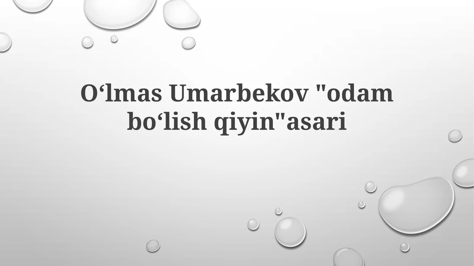 Oʻlmas Umarbekov "odam boʻlish qiyin" asari