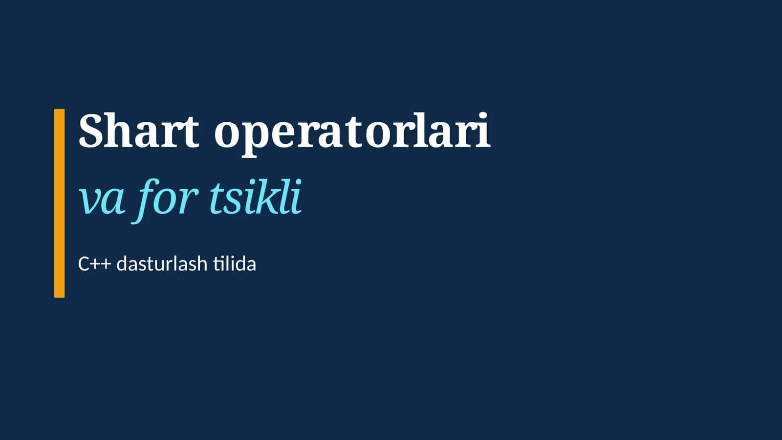 Shart operatorlari va for operatori • C++