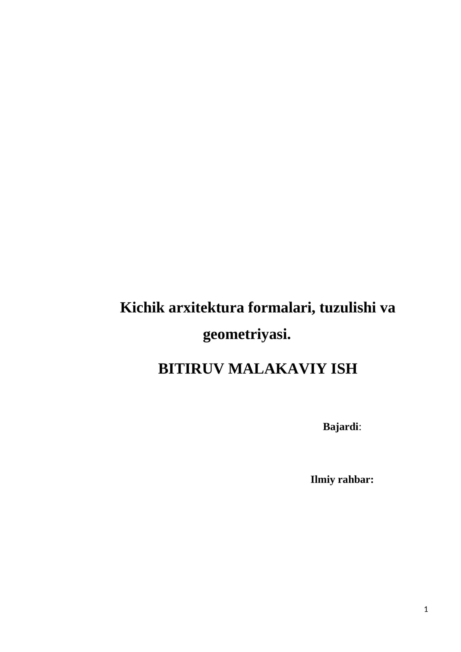 Kichik arxitektura formalari, tuzulishi va  geometriyasi. BITIRUV MALAKAVIY ISH