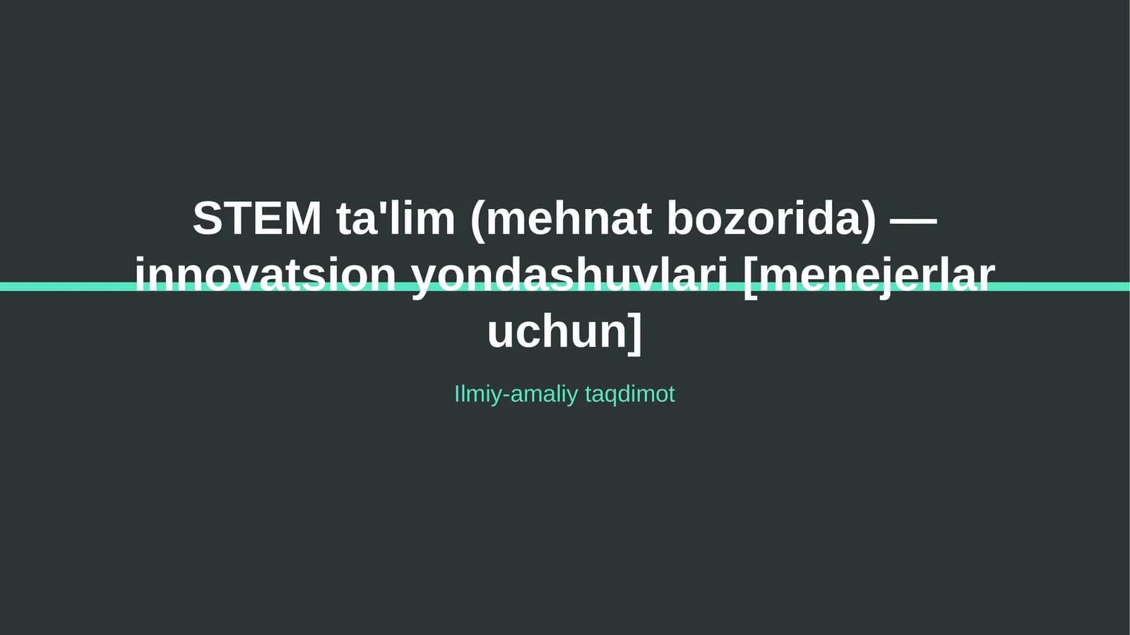 STEM ta'lim (mehnat bozorida) — innovatsion yondashuvlari [menejerlar uchun]