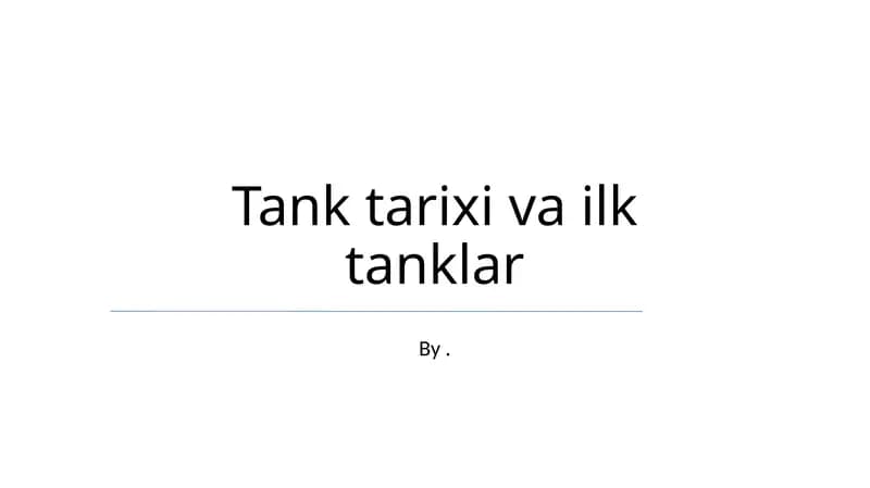 Tank tarixi va ilk tanklar