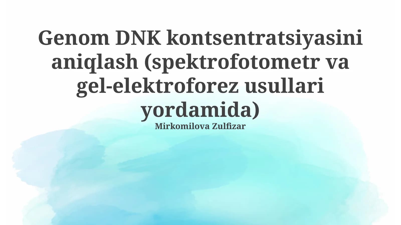 Genom DNK kontsentratsiyasini aniqlash (spektrofotometr va gel-elektroforez usullari yordamida)
