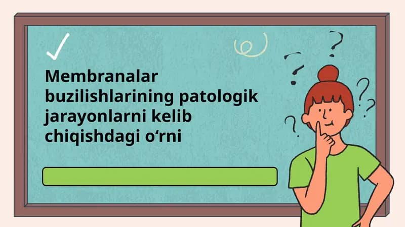 Membranalar buzilishlarining patologik jarayonlarni kelib chiqishdagi o‘rni.