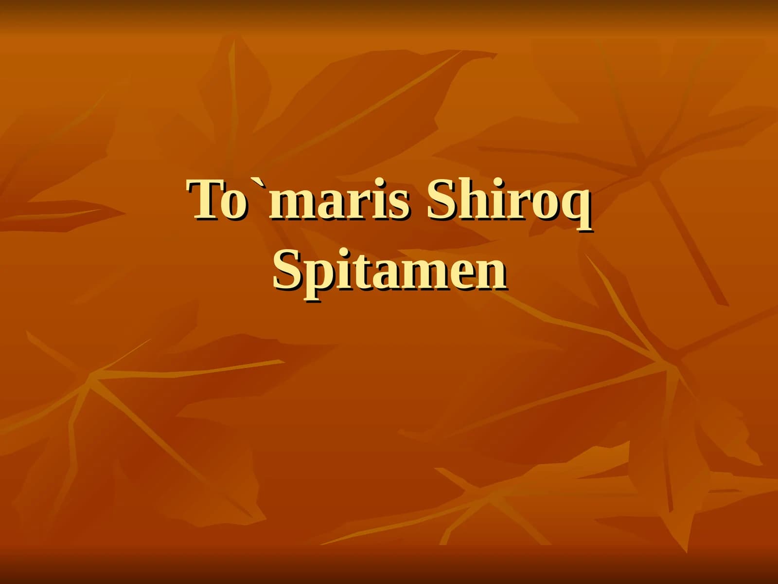 To`maris Shiroq Spitamen