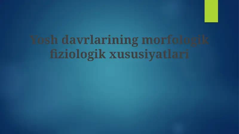 Yoshdavrlarining morfologik fiziologik xususiyatlari