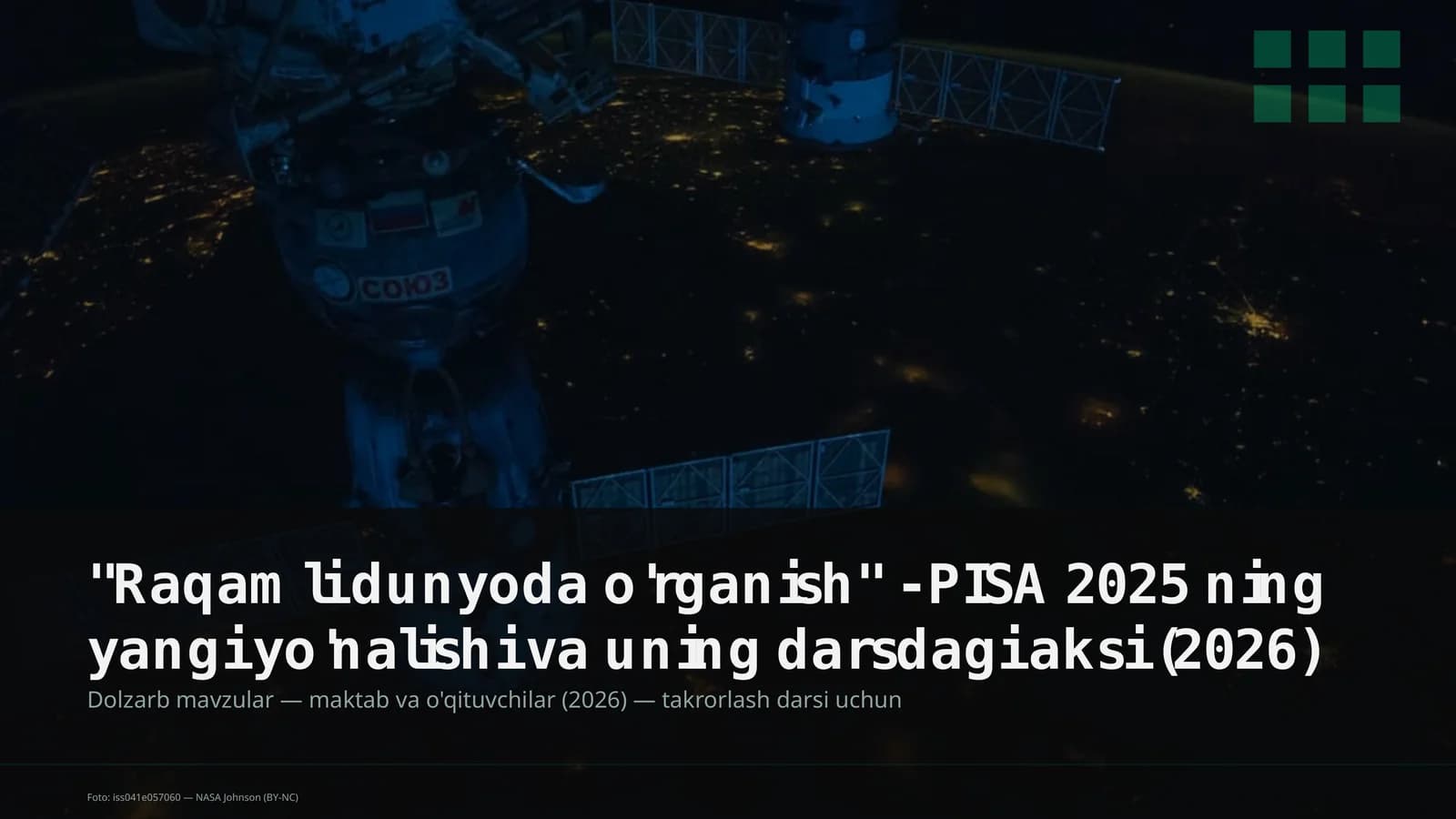 Raqamli dunyoda o'rganish - PISA 2025 ning yangi yo'nalishi va uning darsdagi aksi (2026)