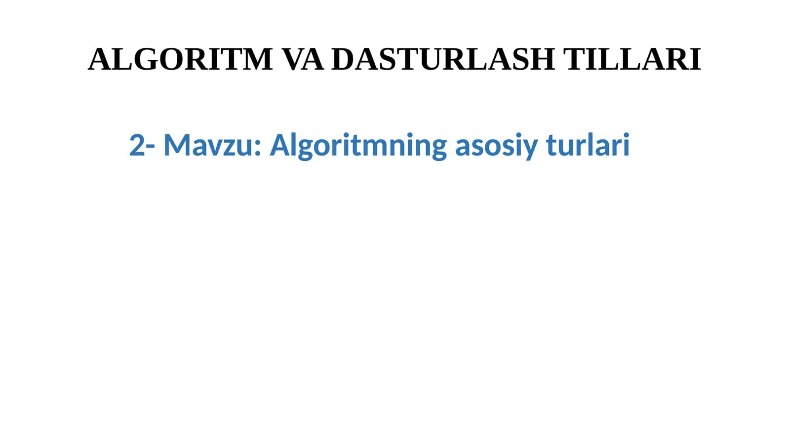 Algoritmning asosiy turlari