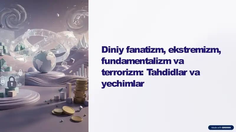 Diniy fanatizm, ekstremizm, fundamentalizm va terrorizm: Tahdidlar va yechimlar