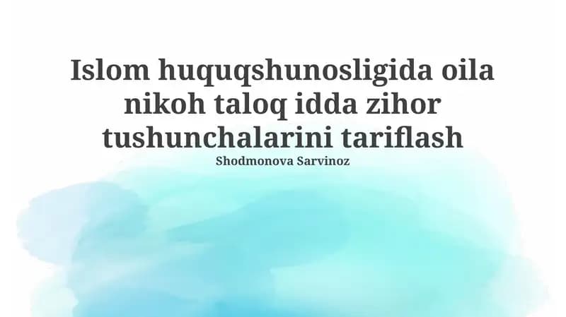 Islom huquqshunosligida oila nikoh taloq idda zihor tushunchalarini tariflash
