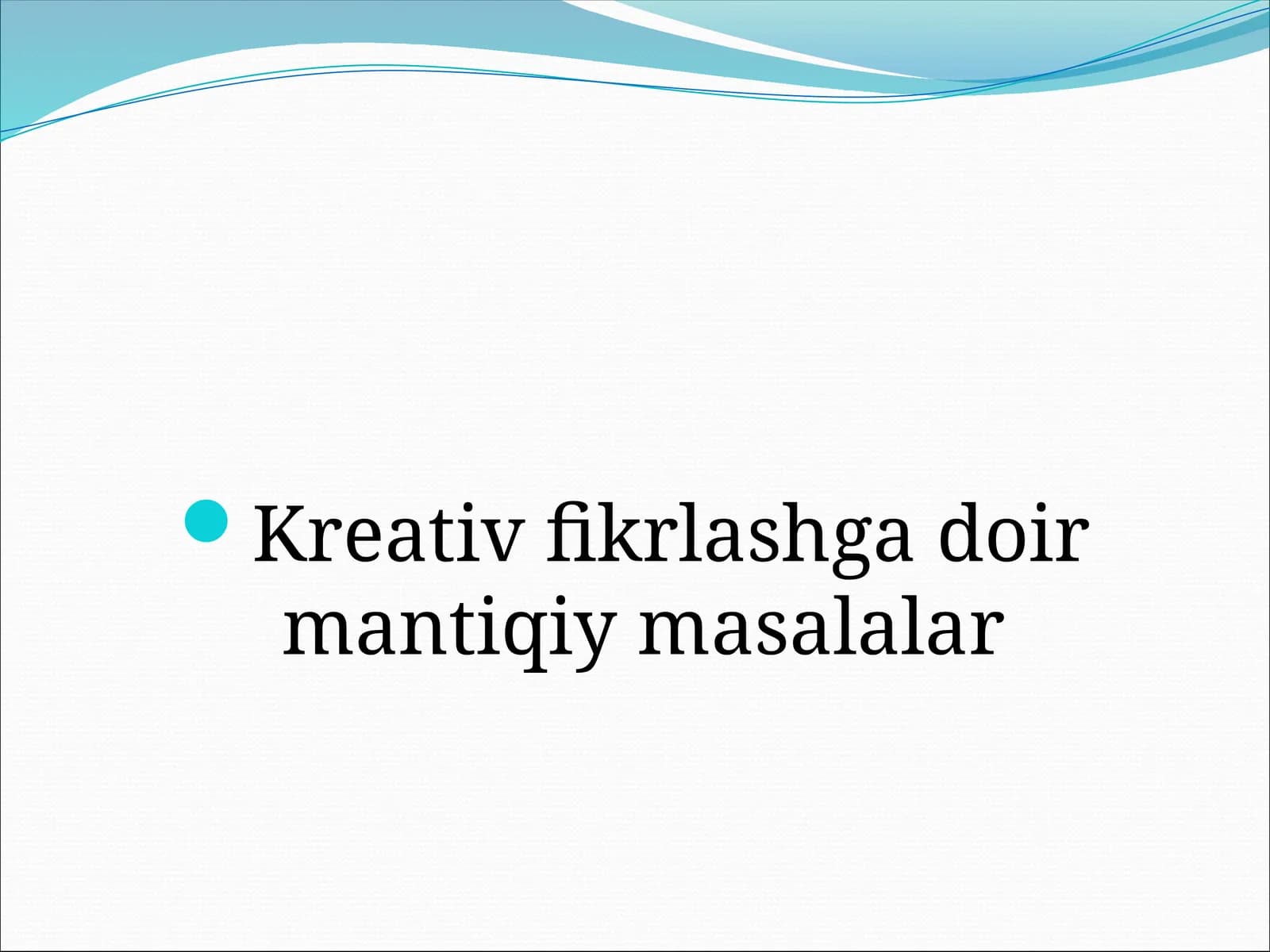 Kreativ fikrlashga doir mantiqiy masalalar
