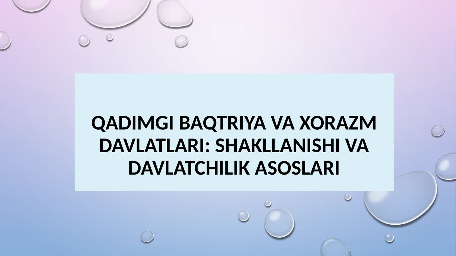 QADIMGI BAQTRIYA VA XORAZM DAVLATLARI: SHAKLLANISHI VA DAVLATCHILIK ASOSLARI