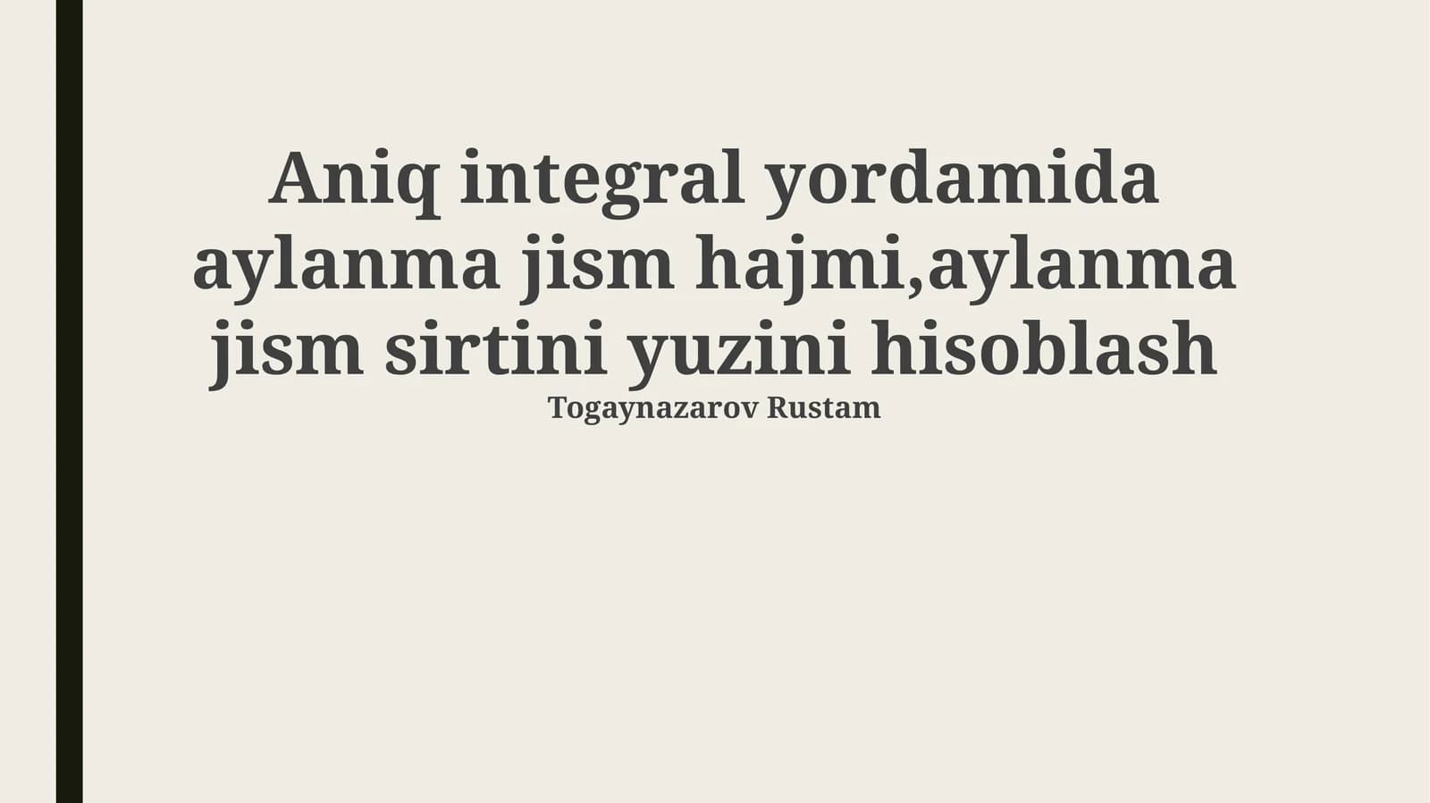Aylanish jismining hajmini va yuzasini aniq integrallar yordamida hisoblash