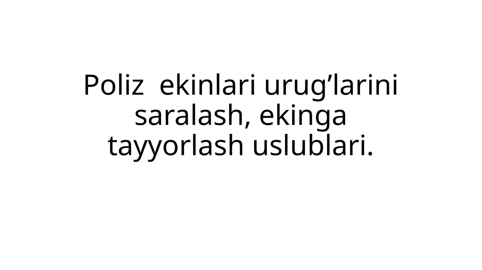 Polizekinlari urug’larini saralash, ekishga tayyorlash uslublari