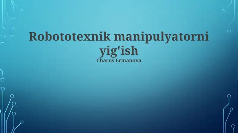 Robototexnik manipulyatorni yig'ish