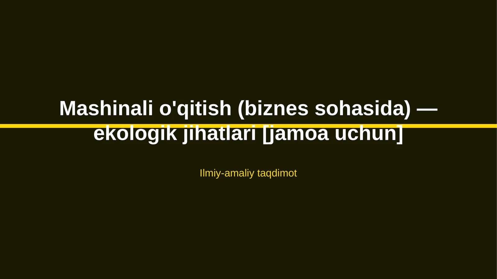 Mashinali o'qitish (biznes sohasida) — ekologik jihatlari [jamoa uchun]