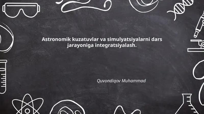 Astronomik kuzatuvlar va simulyatsiyalarni dars jarayoniga integratsiyalash