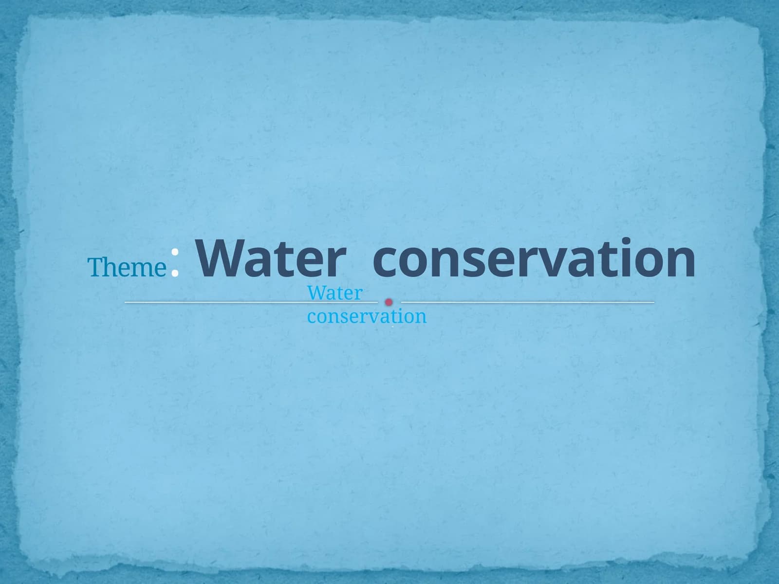 Water conservation