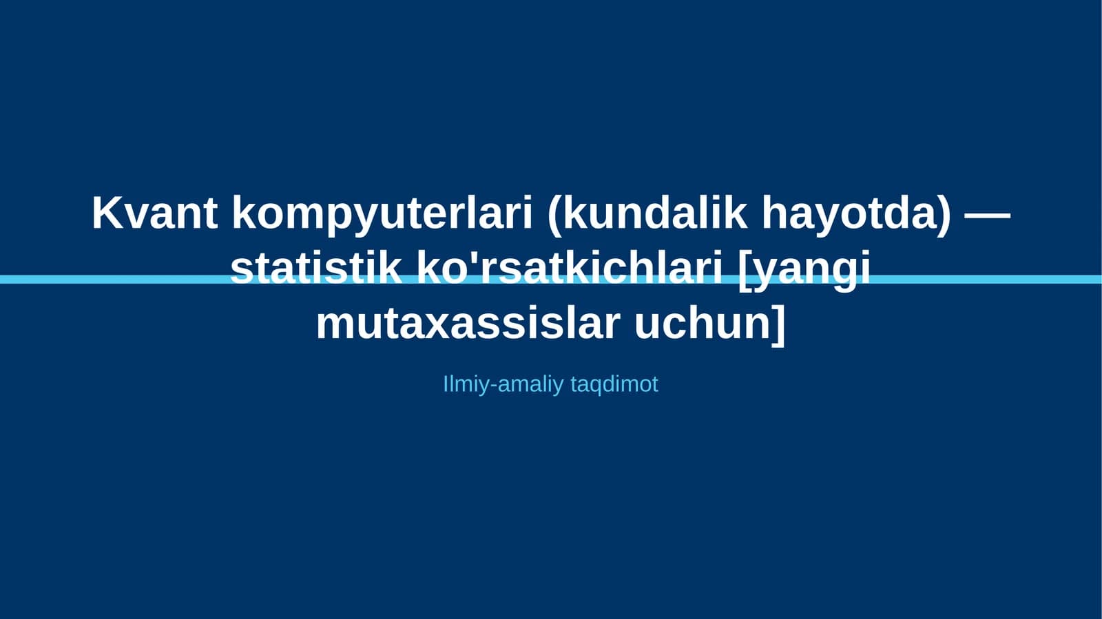 Kvant kompyuterlari (kundalik hayotda) — statistik ko'rsatkichlari [yangi mutaxassislar uchun]