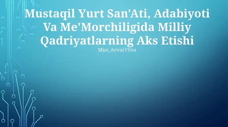 National Identity: Mustaqil Yurt San'ati, Adabiyoti Va Me'Morchiligida Milliy Qadriyatlarning Aks Etishi
