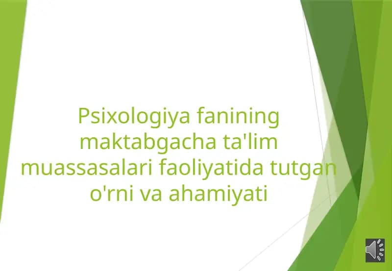 Psixologiyafanining maktabgacha ta'lim muassasalari faoliyatida tutgan o'rni va ahamiyati