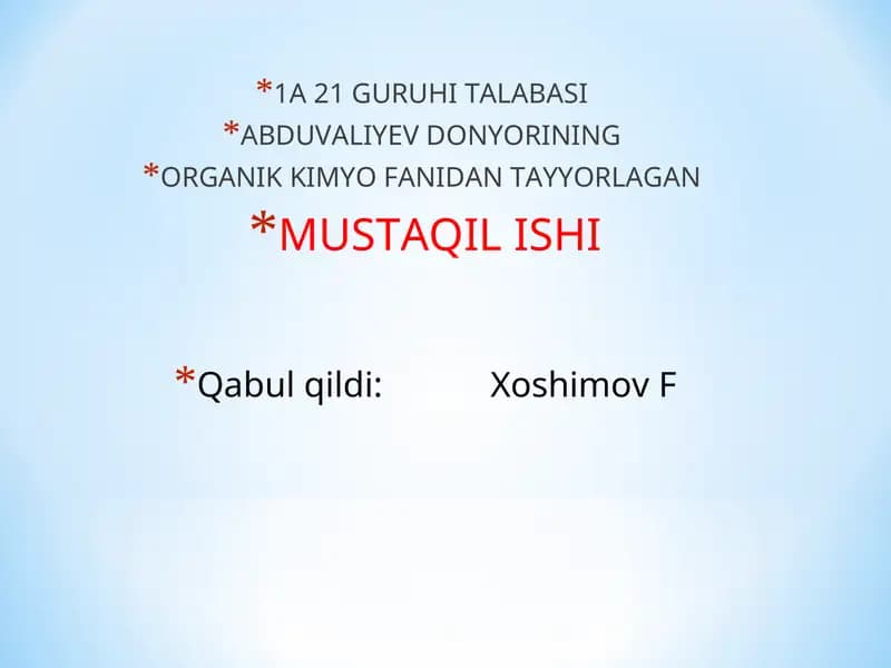 ABDUVALIYEV DONYORINING ORGANIK KIMYO FANIDAN TAYYORLAGAN MUSTAQIL ISHI