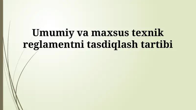Umumiy va Maxsus Texnik Reglamentlarni Tasdiqlash Tartibi