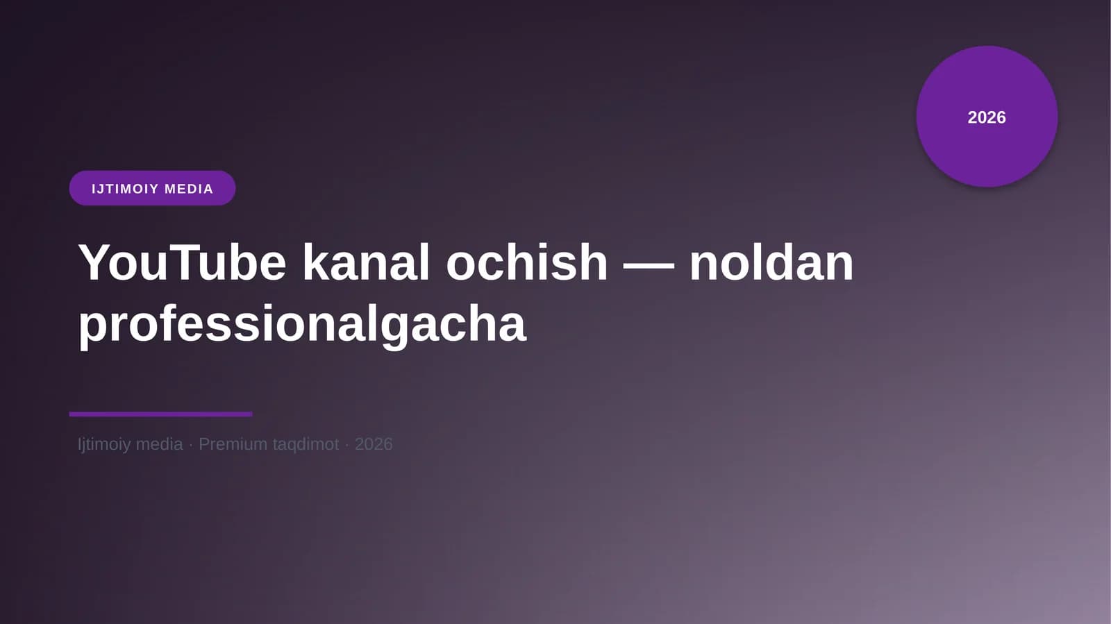 YouTube kanal ochish — noldan professionalgacha