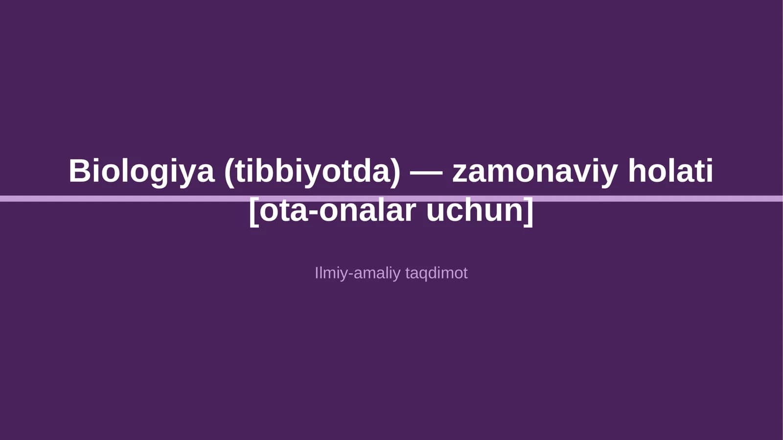Biologiya (tibbiyotda) — zamonaviy holati [ota-onalar uchun]