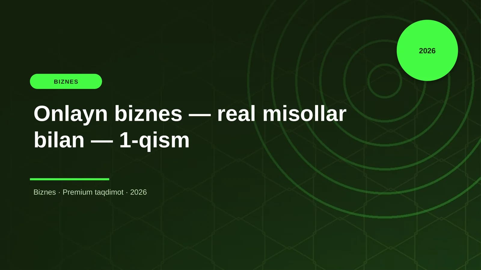 Onlayn biznes — real misollar bilan — 1-qism