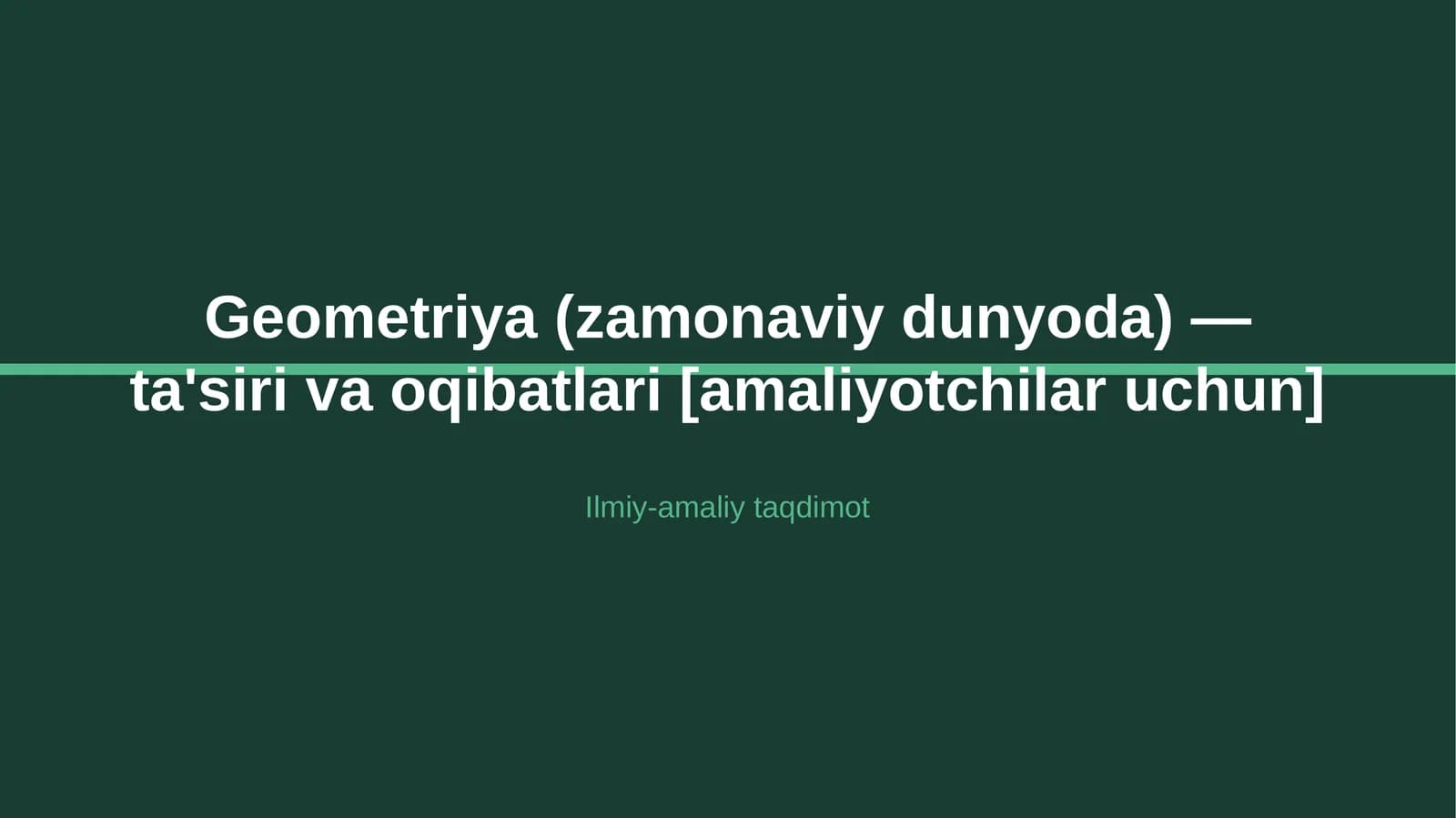 Geometriya (zamonaviy dunyoda) — ta'siri va oqibatlari [amaliyotchilar uchun]