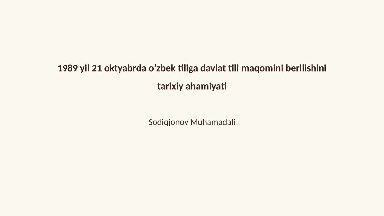 O'zbek tiliga davlat tili maqomini berilishini tarixiy ahamiyati