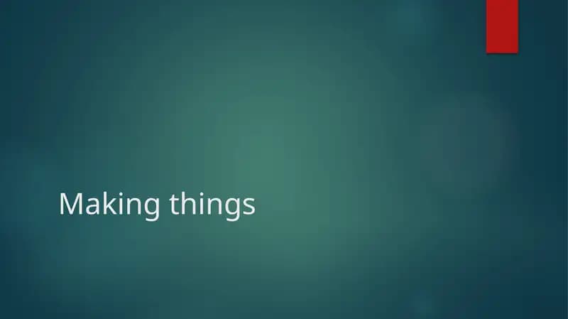 Making things