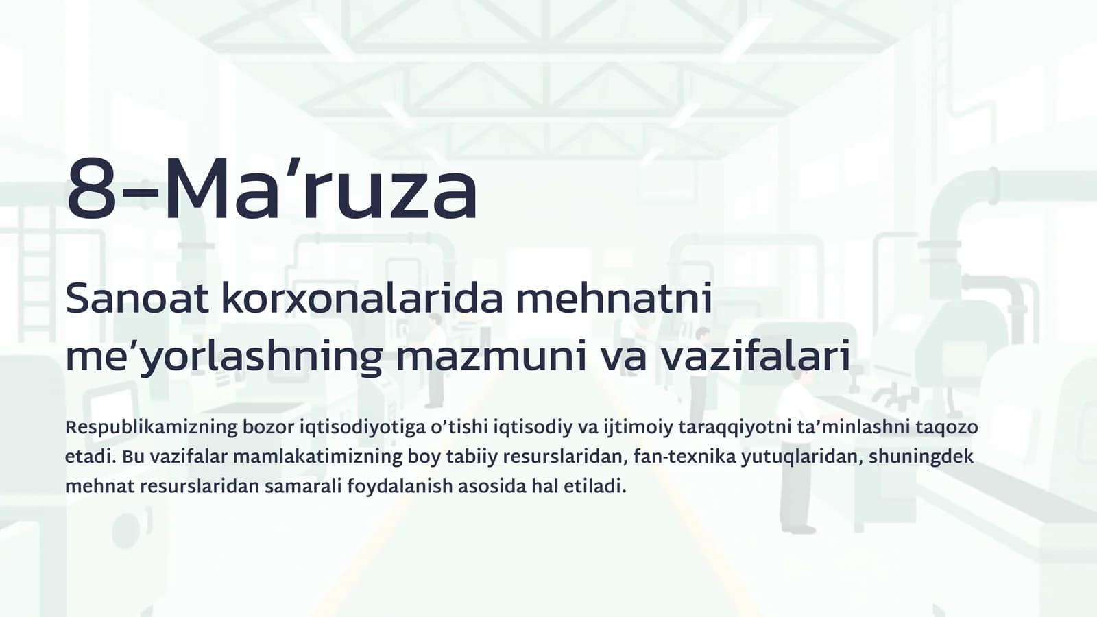 Sanoat korxonalarida mehnatni me’yorlashning mazmuni va vazifalari