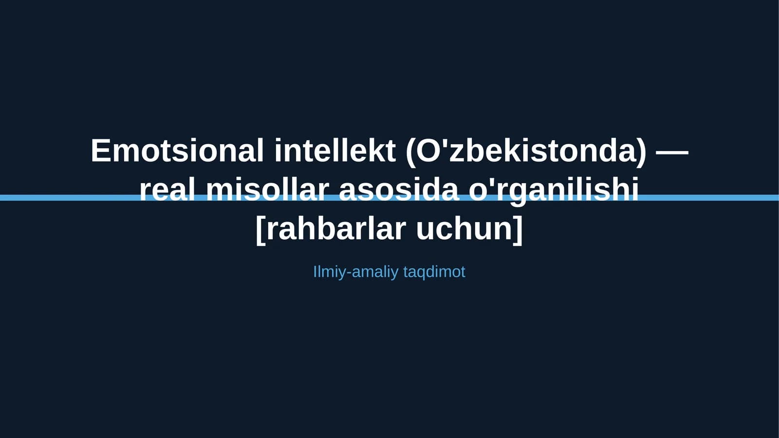 Emotsional intellekt (O'zbekistonda) — real misollar asosida o'rganilishi [rahbarlar uchun]