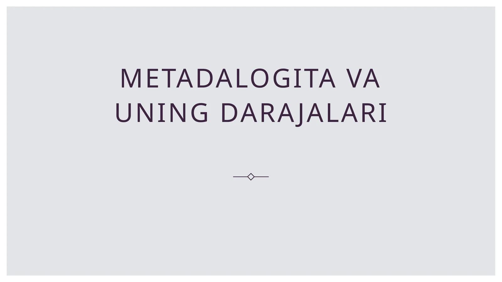 Metadalogiya va uning darajalari
