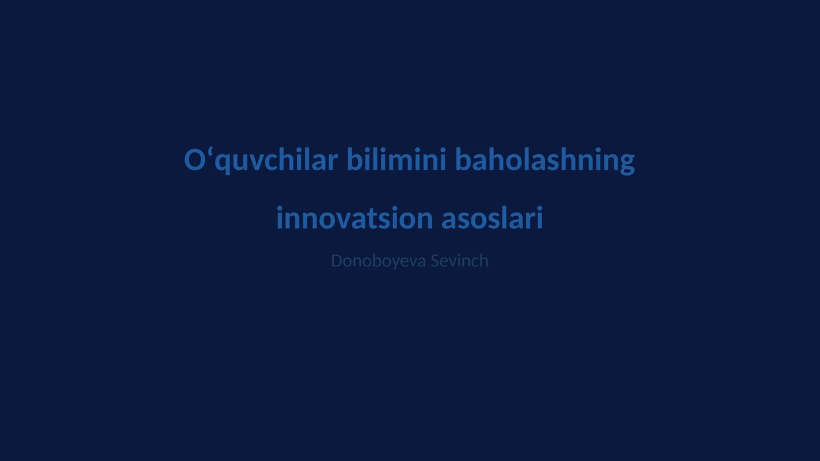 Oʻquvchilar bilimini baholashning innovatsion asoslari