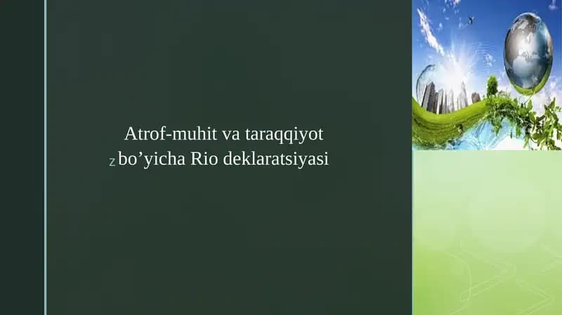 Atrof-muhit va taraqqiyot bo’yicha Rio deklaratsiyasi (TAQDIMOT)