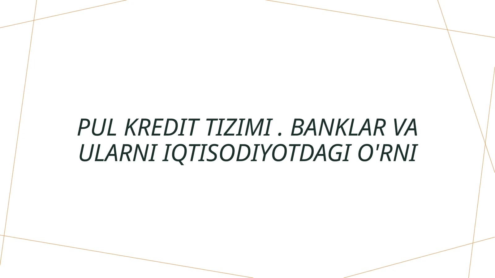 Pul kredit tizimi. Banklar va ularni iqtisodiyotdagi o'rni