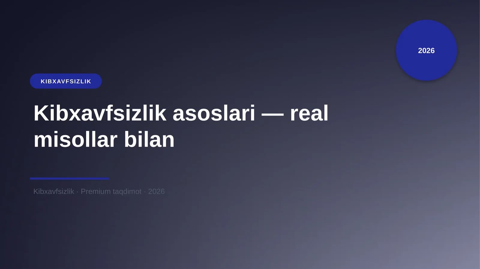Kibxavfsizlik asoslari — real misollar bilan