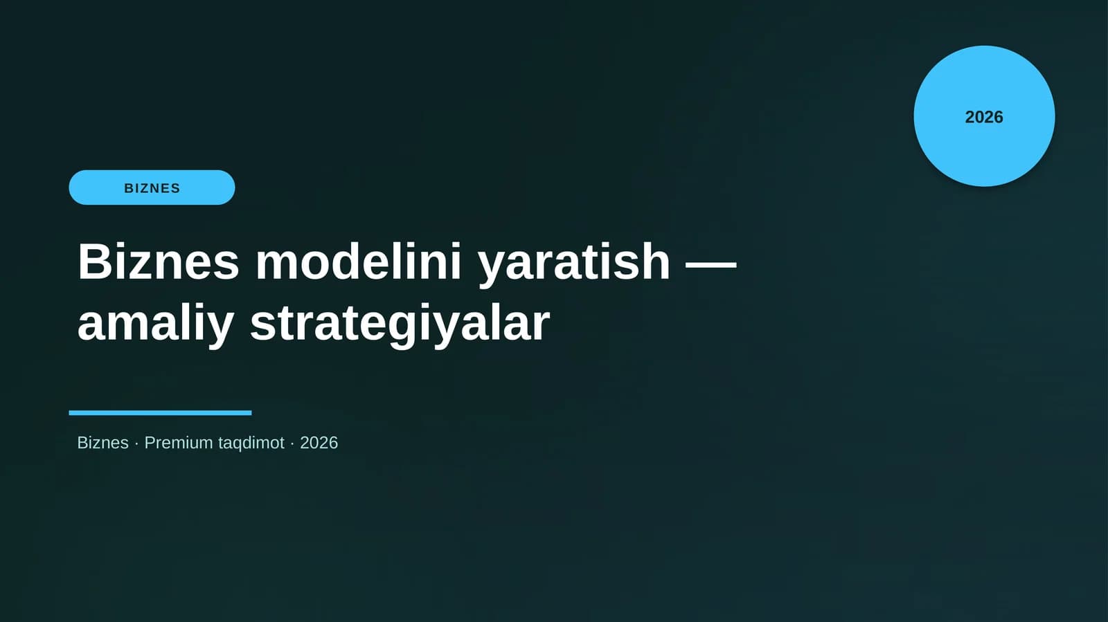 Biznes modelini yaratish — amaliy strategiyalar