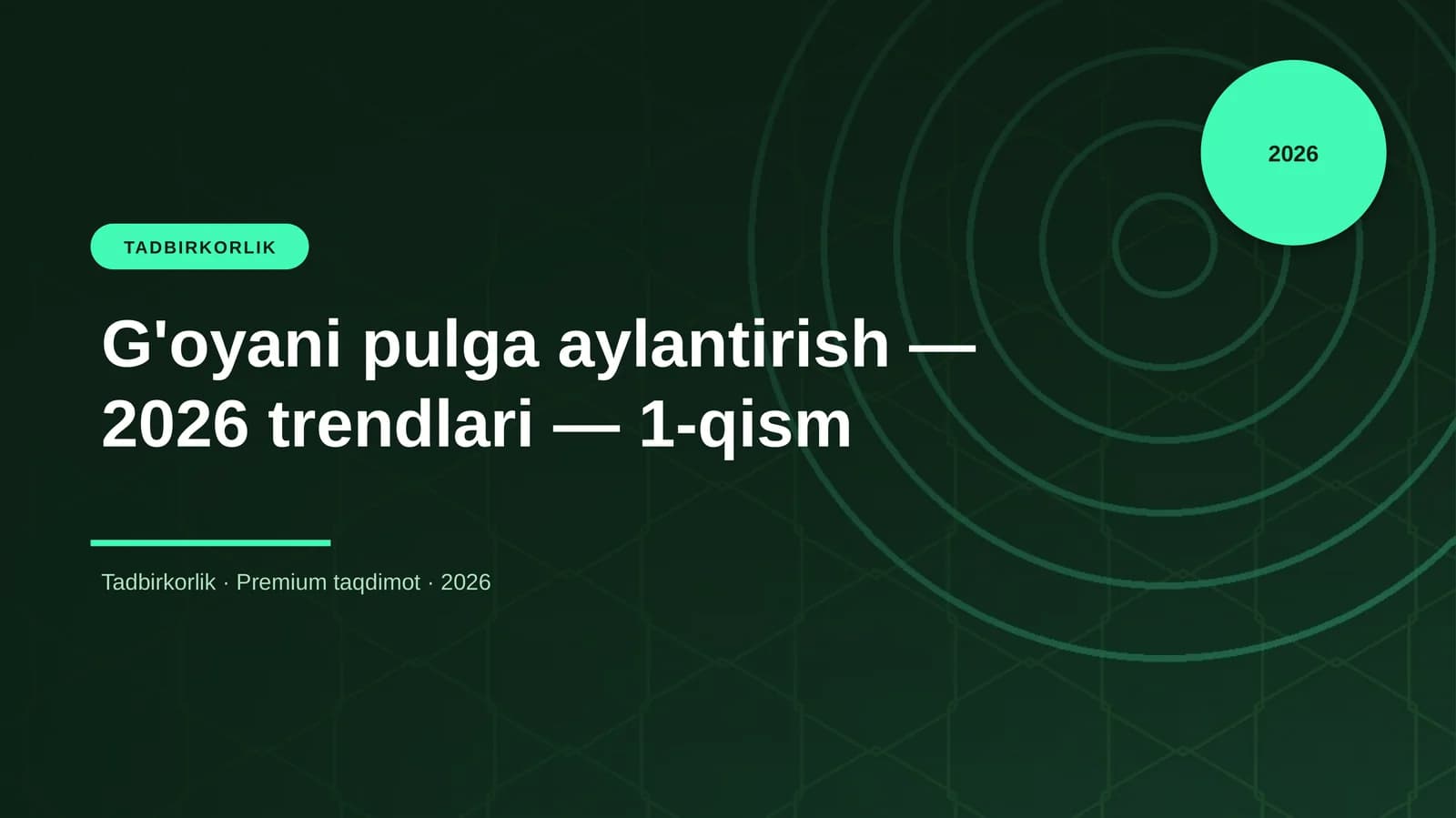 G'oyani pulga aylantirish — 2026 trendlari — 1-qism