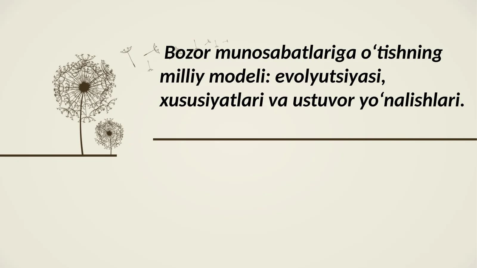 Bozor munosabatlariga o‘tishning milliy modeli: evolyutsiyasi, xususiyatlari va ustuvor yo‘nalishlari