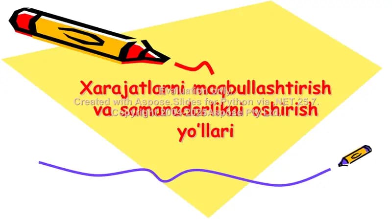 Xarajatlarni maqbullashtirish va samaradorlikni oshirish yo‘llari