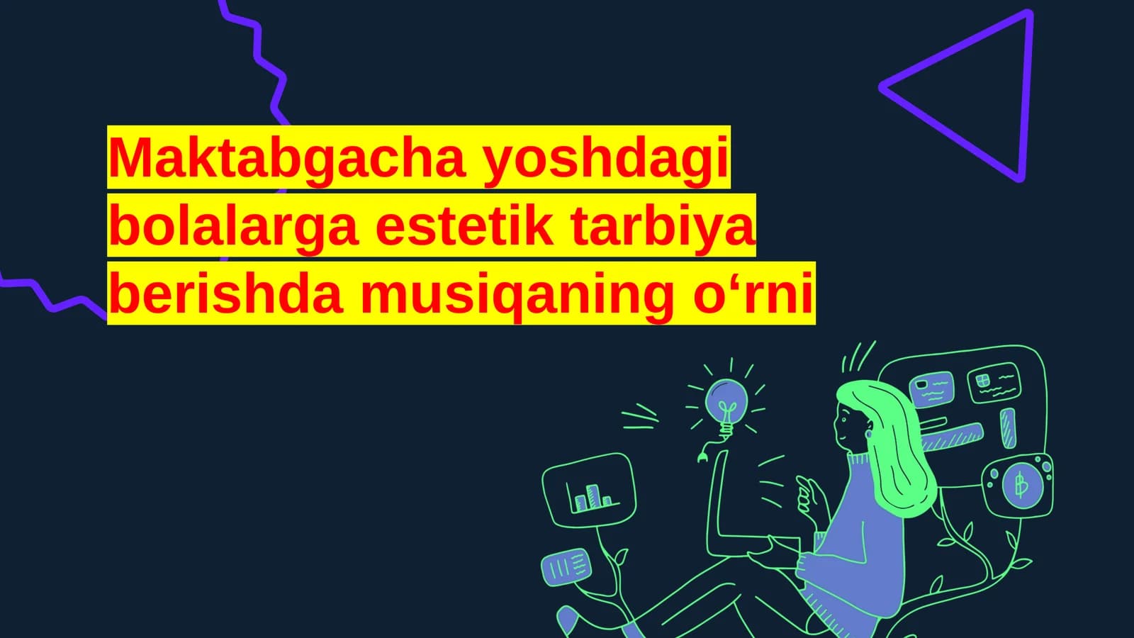 Maktabgachayoshdagibolalargaestetiktarbiyaberishdamusiqaningoʻrni