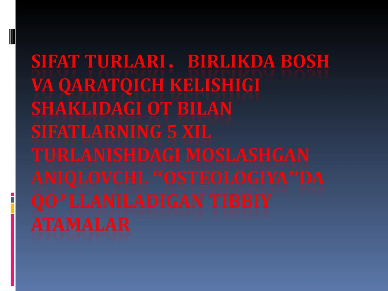 Sifatning grammatik kategoriyalari. Lug`at shakli. Ikki guruhi va turlanishi