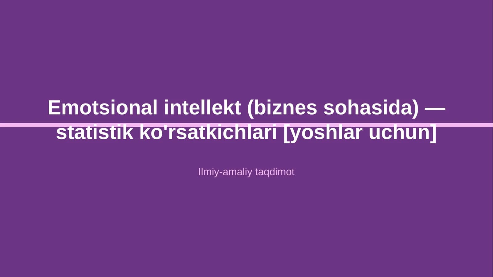Emotsional intellekt (biznes sohasida) — statistik ko'rsatkichlari [yoshlar uchun]
