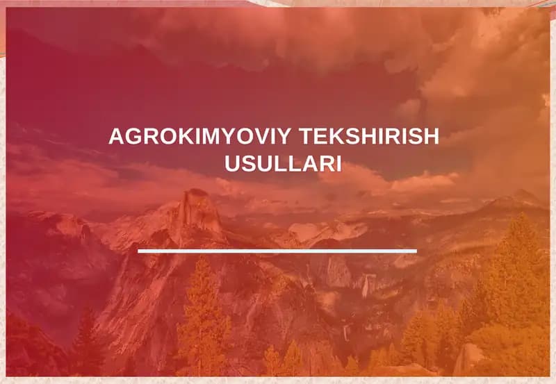AGROKIMYOVIY TEKSHIRISH USULLARI