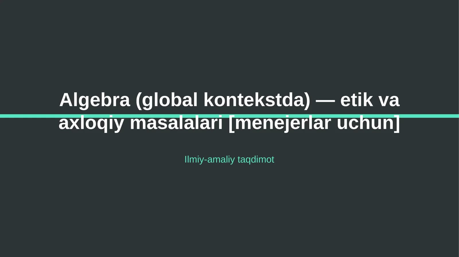 Algebra (global kontekstda) — etik va axloqiy masalalari [menejerlar uchun]