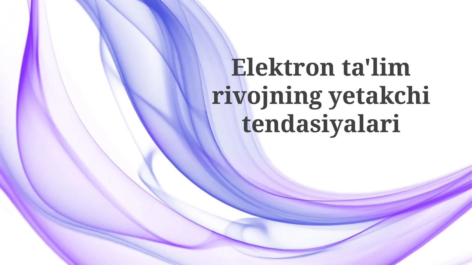 Elektronta'lim rivojning yetakchitendasiyalari
